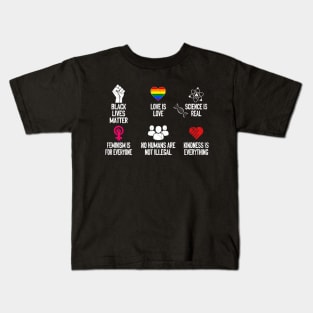 Kindness is EVERYTHING Science is Real, Love is Love Kids T-Shirt